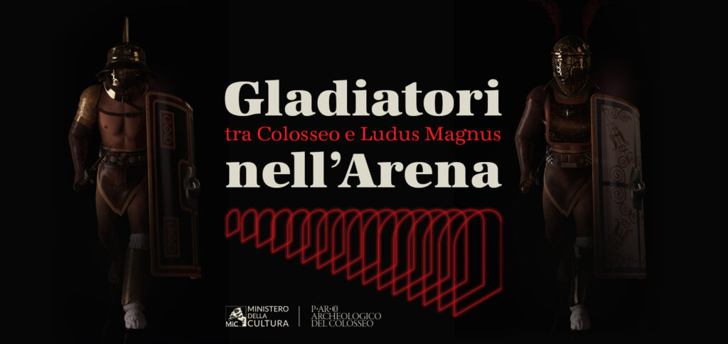 Gladiatori nell'Arena. Tra Colosseo e Ludus Magnus