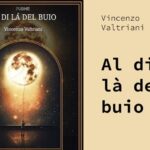 Al di là del buio" Vincenzo Valtriani.