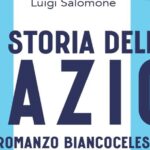 radiotusciaevents.com LA STORIA DELLA LAZIO. Il romanzo biancoceleste di Luigi Salomone