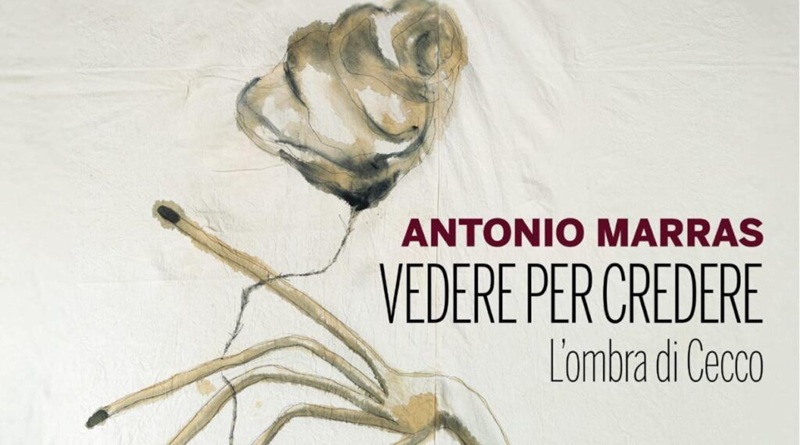 radiotusciaevents.com Antonio Marras – Vedere per credere. L'ombra di Cecco,