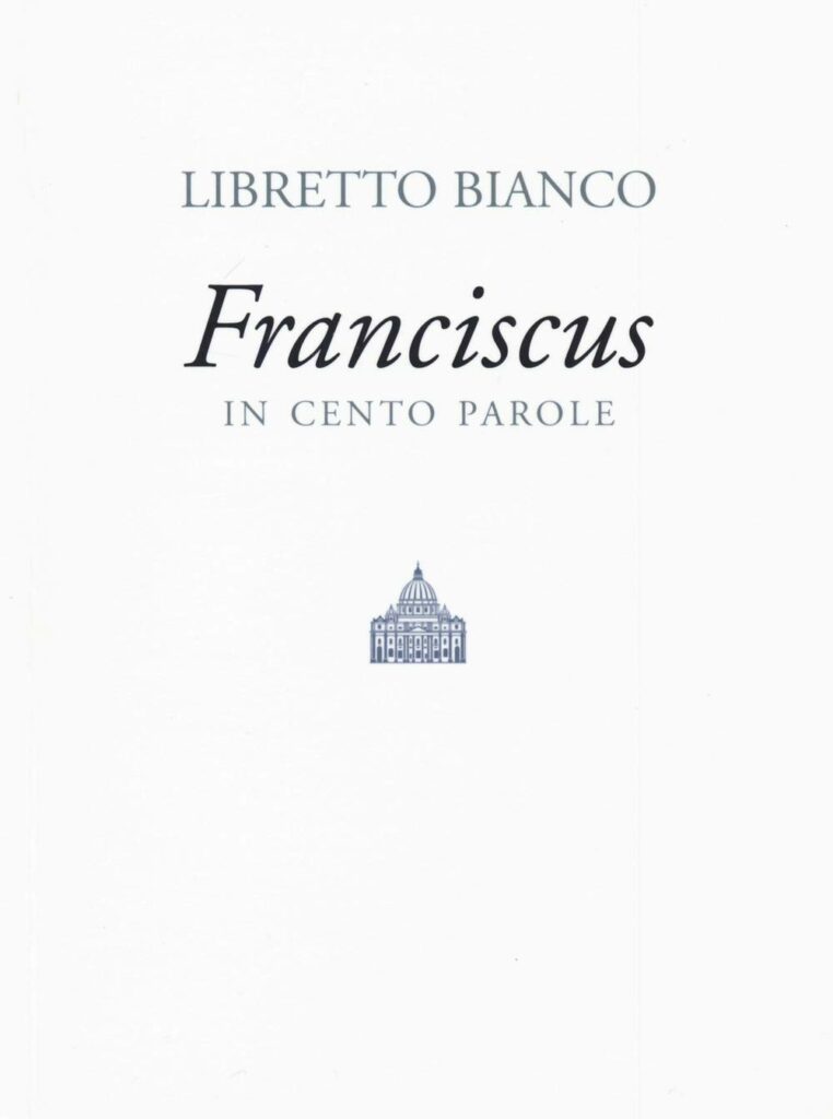 radiotusciaevents.com Il Libretto Bianco propone un ritratto del Papa