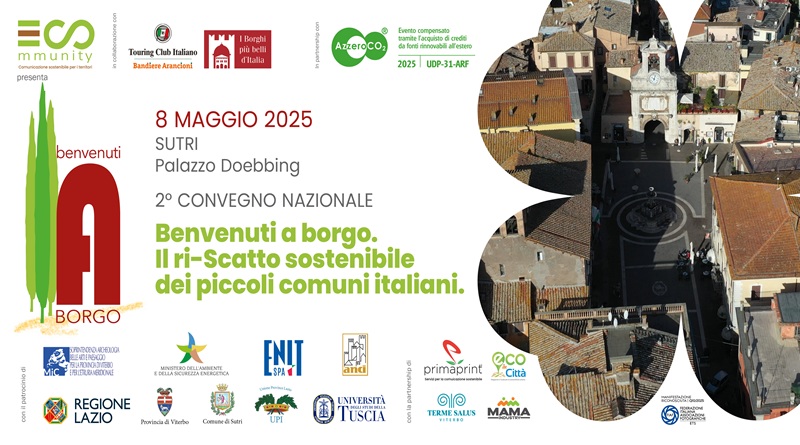 Borghi e sostenibilità: istituzioni, associazioni, imprese e università si incontrano l'8 maggio a Sutri per la seconda edizione del convegno "Benvenuti a borgo"