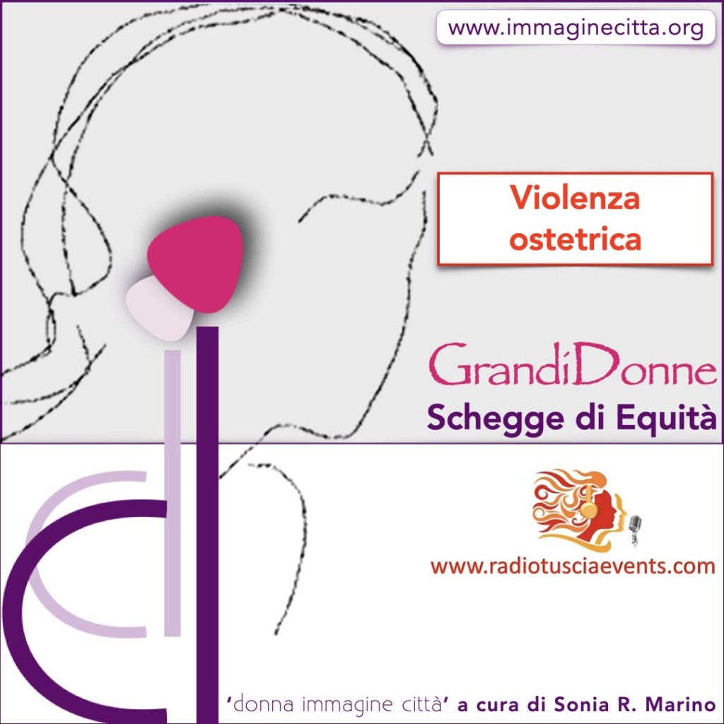 radiotusciaevents.com la violenza ostetrica è definita come «qualsiasi atto o omissione da parte di un professionista sanitario che, nel contesto della salute sessuale e riproduttiva,