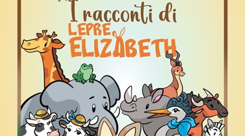 radiotusciaevents.com "Lo specchio dell'Arte" di Manuela Montemezzani è lieta di promuovere "I Racconti di Lepre Elizabeth", un inno alla fantasia e alla forza dell'amicizia,