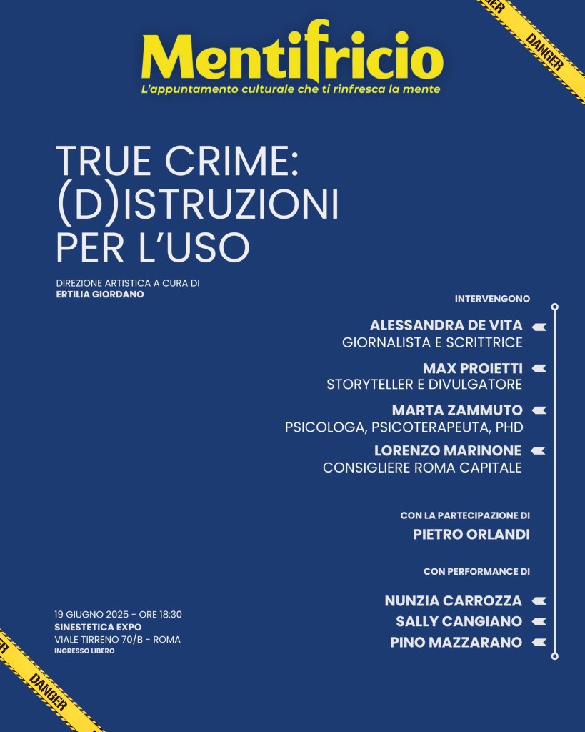 radiotusciaevents.com "True Crime: (D)Istruzioni per l'uso" Giovedì 19 giugno ore 18:30 Sinestetica (Viale Tirreno, 70/b, Roma)